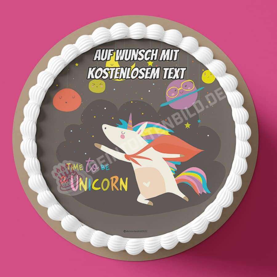 Motiv: "Time to be a unicorn" - Einhorn von Deintortenbild – Tortenaufleger, Tortenfoto, Tortenbild, personalisiert & individuell bei Deintortenbild.de