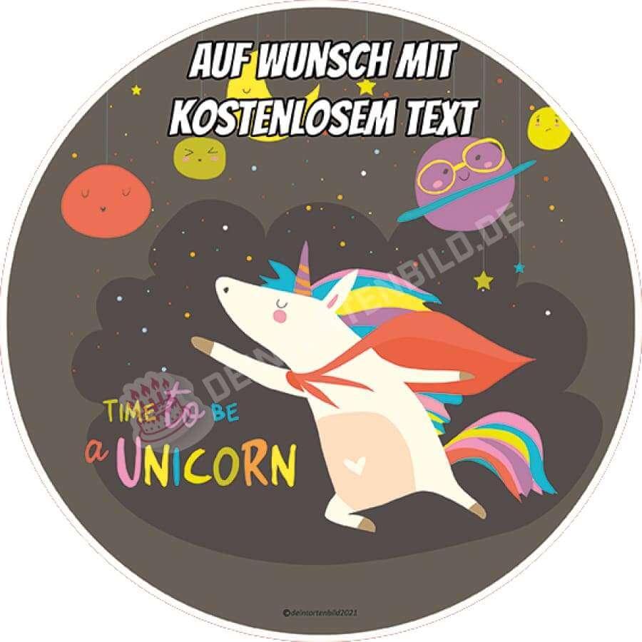 Motiv: "Time to be a unicorn" - Einhorn von Deintortenbild – Tortenaufleger, Tortenfoto, Tortenbild, personalisiert & individuell bei Deintortenbild.de