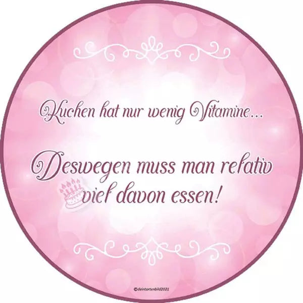 Motiv: Spruch - Kuchen hat nur wenig Vitamine...deswegen muss man relativ viel davon essen! - Deintortenbild.de Tortenaufleger aus Esspapier: Oblatenpapier / Version 1, Oblatenpapier / Version 2, Oblatenpapier / Version 3, Oblatenpapier / Version 4, Zuckerpapier / Version 1, Zuckerpapier / Version 2, Zuckerpapier / Version 3, Zuckerpapier / Version 4, Fondantpapier / Version 1, Fondantpapier / Version 2