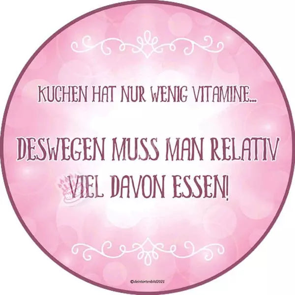 Motiv: Spruch - Kuchen hat nur wenig Vitamine...deswegen muss man relativ viel davon essen! - Deintortenbild.de Tortenaufleger aus Esspapier: Oblatenpapier / Version 1, Oblatenpapier / Version 2, Oblatenpapier / Version 3, Oblatenpapier / Version 4, Zuckerpapier / Version 1, Zuckerpapier / Version 2, Zuckerpapier / Version 3, Zuckerpapier / Version 4, Fondantpapier / Version 1, Fondantpapier / Version 2