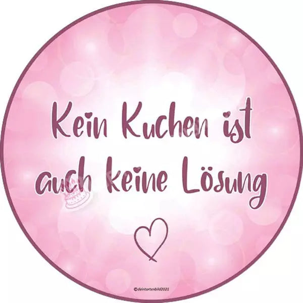 Motiv: Spruch - Kein Kuchen ist auch keine Lösung von Deintortenbild – Tortenaufleger, Tortenfoto, Tortenbild, personalisiert & individuell bei Deintortenbild.de